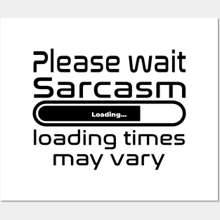 Please wait sarcasm loading, loading time may vary Posters and Art